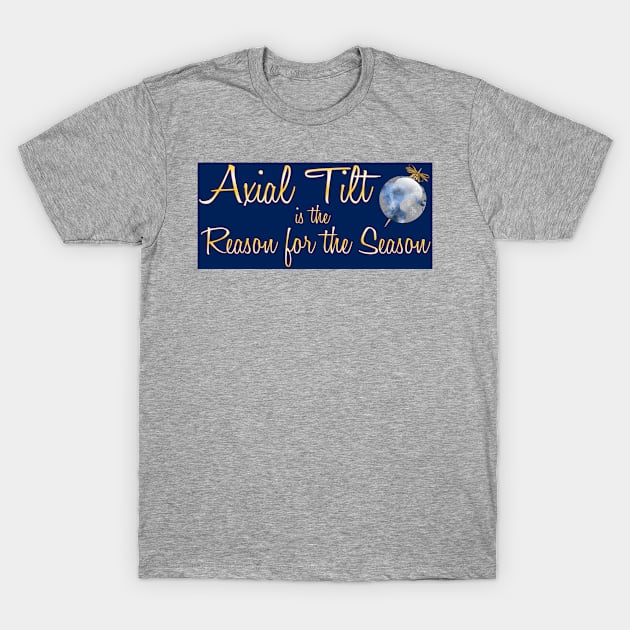 Axial Tilt T-Shirt by WFLAtheism